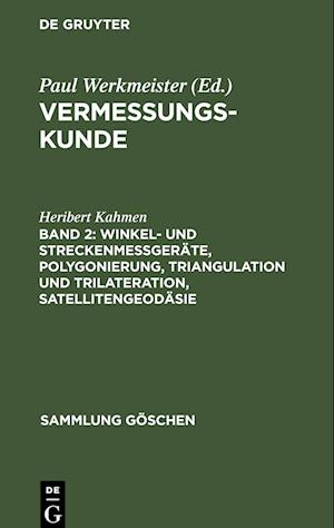 Winkel- und Streckenmeßgeräte, Polygonierung, Triangulation und Trilateration, Satellitengeodäsie