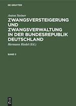 Anton Steiner: Zwangsversteigerung und Zwangsverwaltung in der Bundesrepublik Deutschland. Band 3
