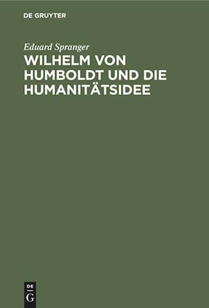 Wilhelm von Humboldt und die Humanitätsidee