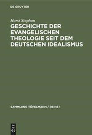 Geschichte der evangelischen Theologie seit dem deutschen Idealismus