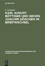 Karl August Böttiger und Georg Joachim Göschen im Briefwechsel