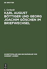 Karl August Böttiger und Georg Joachim Göschen im Briefwechsel