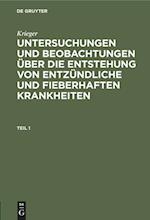 Krieger: Untersuchungen und Beobachtungen über die Entstehung von entzündliche und fieberhaften Krankheiten. Teil 1