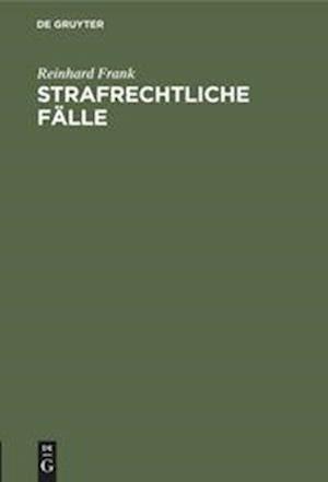 Strafrechtliche Fälle