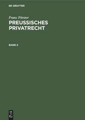 Franz Förster: Preußisches Privatrecht. Band 2