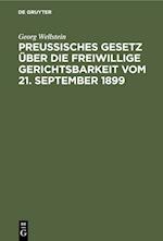 Preußisches Gesetz u¨ber die freiwillige Gerichtsbarkeit vom 21. September 1899