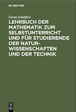 Lehrbuch der Mathematik zum Selbstunterricht und für Studierende der Naturwissenschaften und der Technik