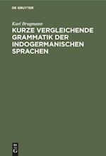 Kurze vergleichende Grammatik der indogermanischen Sprachen