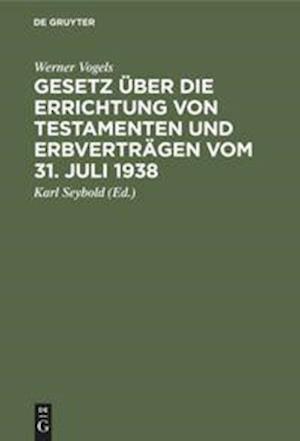 Gesetz über die Errichtung von Testamenten und Erbverträgen vom 31. Juli 1938