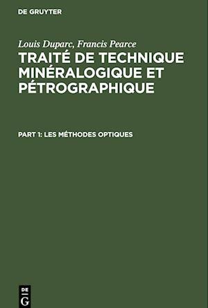 Traité de technique minéralogique et pétrographique, Part 1, Les méthodes optiques