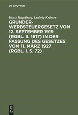 Grunderwerbsteuergesetz vom 12. September 1919 (RGBl. S. 1617) in der Fassung des Gesetzes vom 11. März 1927 (RGBl. I. S. 72)