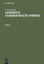 G. E. Lessing: Lessing's ausgewählte Werke. Band 5