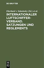Internationaler Luftschiffer-Verband. Satzungen und Reglements