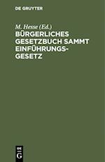 Bürgerliches Gesetzbuch sammt Einführungsgesetz