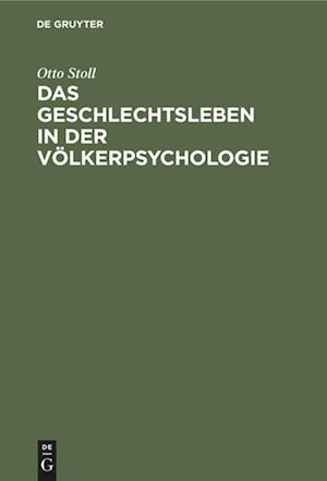 Das Geschlechtsleben in der Völkerpsychologie