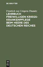 Lehrbuch freiwilligen Kriegs-Krankenpflege beim Heere des Deutschen Reiches