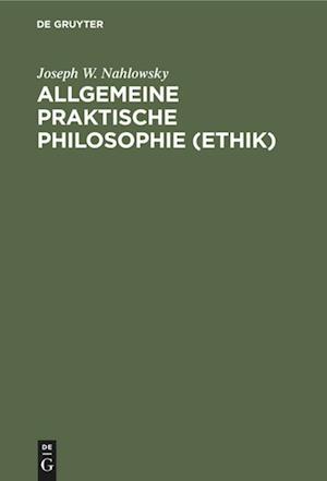Allgemeine praktische Philosophie (Ethik)