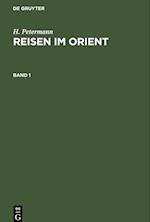H. Petermann: Reisen im Orient. Band 1