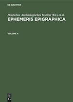 Ephemeris Epigraphica. Volume 4