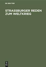 Straßburger Reden zum Weltkrieg