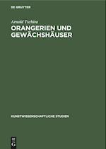 Orangerien und Gewächshäuser