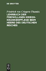 Lehrbuch der freiwilligen Kriegs-Krankenpflege beim Heere des Deutschen Reiches