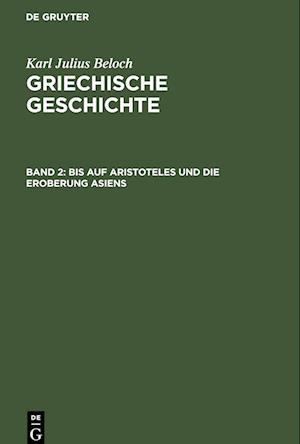 Bis auf Aristoteles und die Eroberung Asiens