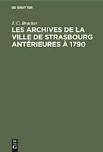 Les archives de la ville de Strasbourg antérieures à 1790