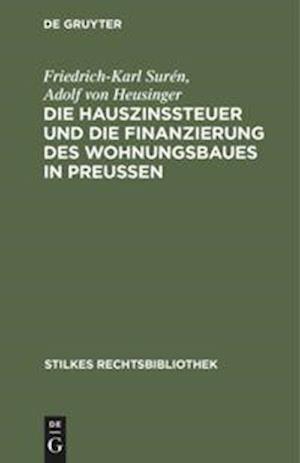 Die Hauszinssteuer und die Finanzierung des Wohnungsbaues in Preußen