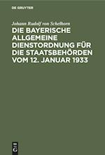 Die bayerische Allgemeine Dienstordnung für die Staatsbehörden vom 12. Januar 1933