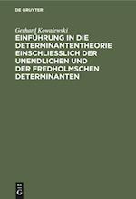 Einführung in die Determinantentheorie einschließlich der unendlichen und der Fredholmschen Determinanten