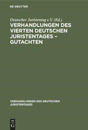Verhandlungen des Vierten deutschen Juristentages - Gutachten