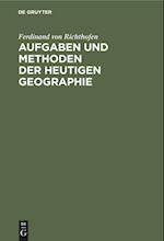 Aufgaben und Methoden der Heutigen Geographie