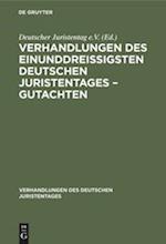 Verhandlungen des Einunddreißigsten Deutschen Juristentages - Gutachten