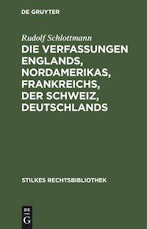 Die Verfassungen Englands, Nordamerikas, Frankreichs, der Schweiz, Deutschlands