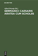 Germanici Caesaris Aratea cum scholiis