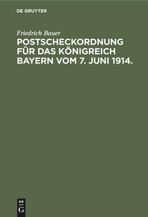 Postscheckordnung für das Königreich Bayern vom 7. Juni 1914.