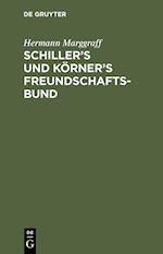Schiller's und Körner's Freundschaftsbund