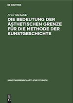 Die Bedeutung der asthetischen Grenze fur die Methode der Kunstgeschichte