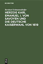 Herzog Karl Emanuel I. von Savoyen und die deutsche Kaiserwahl von 1619