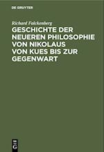 Geschichte der neueren Philosophie von Nikolaus von Kues bis zur Gegenwart