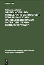 Grundlagen und Problematik der deutsch-südafrikanischen Handelsbeziehungen unter dem Gegenseitigkeitsprinzip