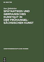 Spätantikes und germanisches Kunstgut in der frühangelsächsischen Kunst