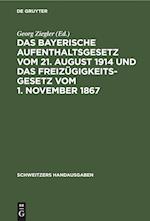 Das Bayerische Aufenthaltsgesetz vom 21. August 1914 und das Freizügigkeitsgesetz vom 1. November 1867
