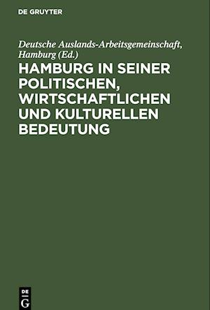 Hamburg in Seiner Politischen, Wirtschaftlichen Und Kulturellen Bedeutung