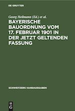 Bayerische Bauordnung vom 17. Februar 1901 in der jetzt geltenden Fassung