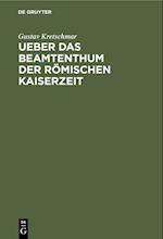 Ueber das Beamtenthum der römischen Kaiserzeit