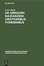 De Gregorii Nazianzeni orationibus funebribus