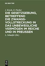 Die Gesetzgebung, betreffend die Zwangsvollstreckung in das unbewegliche Vermögen im Reiche und in Preußen