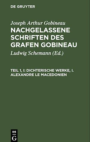 Dichterische Werke, I. Alexandre le Macedonien